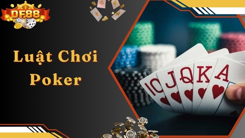 Poker tại DF88 đưa ra luật cược chung cực đơn giản