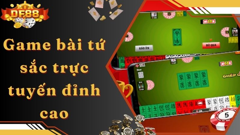 Game bài tứ sắc trực tuyến đỉnh cao