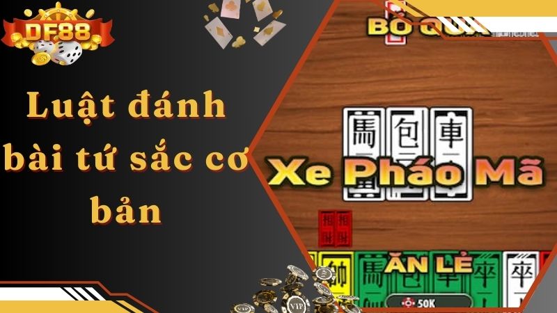 Luật đánh bài tứ sắc cơ bản