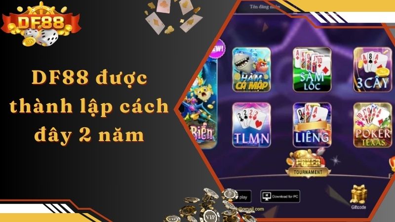 DF88 được thành lập cách đây 2 năm