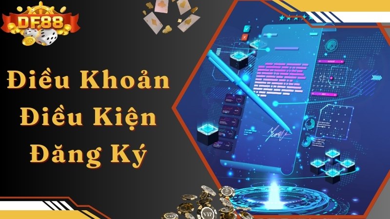 Tổng hợp các điều khoản điều kiện đối với người chơi tạo tài khoản