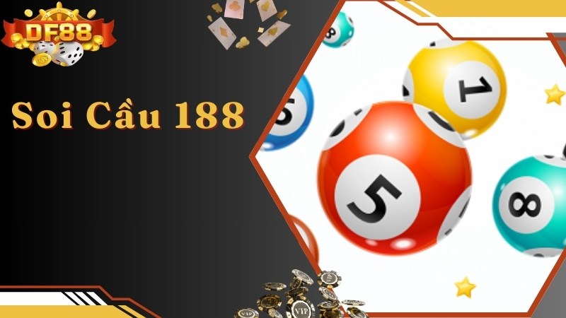 Soi Cầu 188 - Chốt Số Ngay Chuẩn Tới 99% Cùng Chuyên Gia