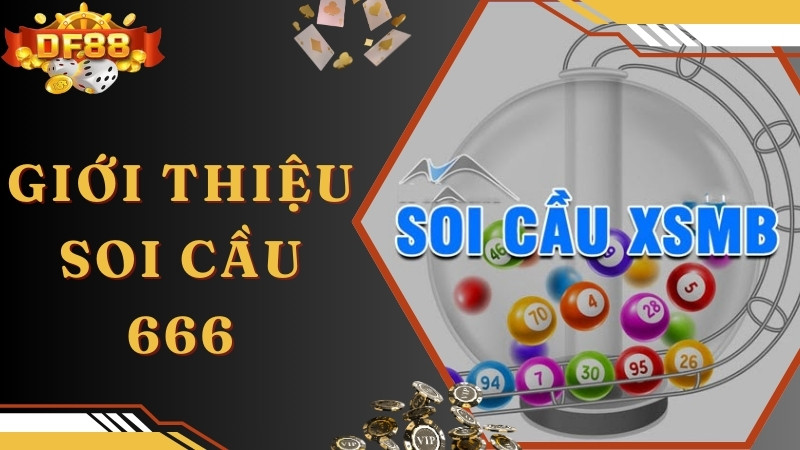 Tìm hiểu về soi cầu 666